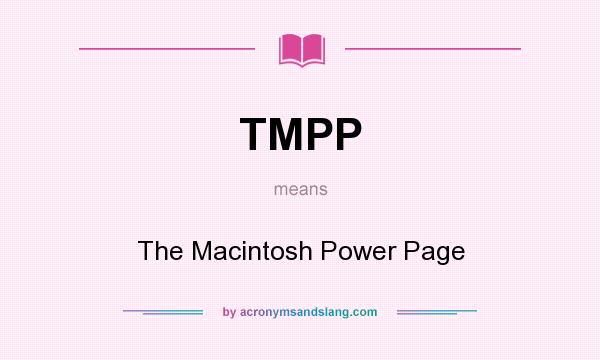 What does TMPP mean? It stands for The Macintosh Power Page