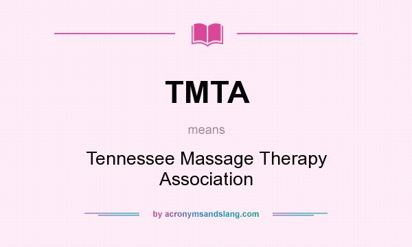 What does TMTA mean? It stands for Tennessee Massage Therapy Association
