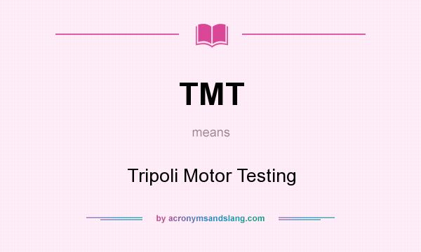 What does TMT mean? It stands for Tripoli Motor Testing