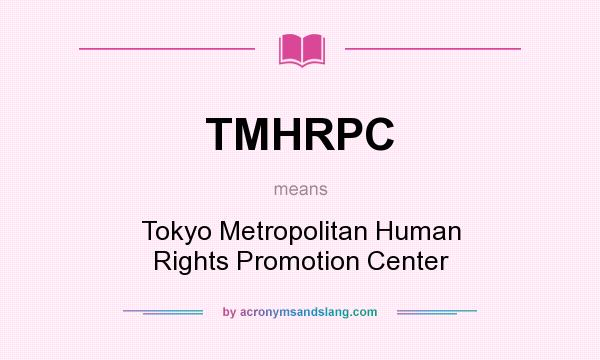 What does TMHRPC mean? It stands for Tokyo Metropolitan Human Rights Promotion Center