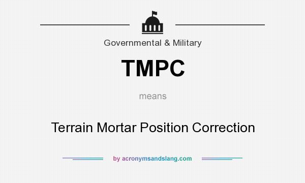What does TMPC mean? It stands for Terrain Mortar Position Correction