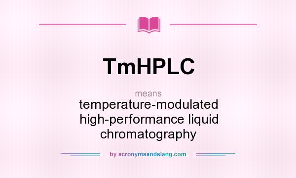 What does TmHPLC mean? It stands for temperature-modulated high-performance liquid chromatography