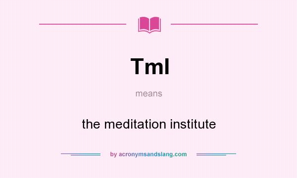 What does TmI mean? It stands for the meditation institute