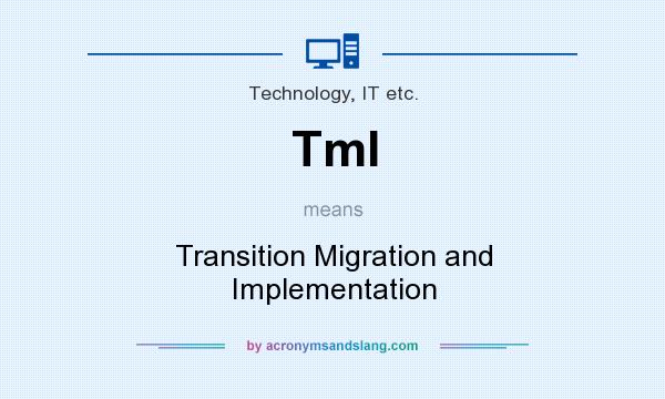 What does TmI mean? It stands for Transition Migration and Implementation