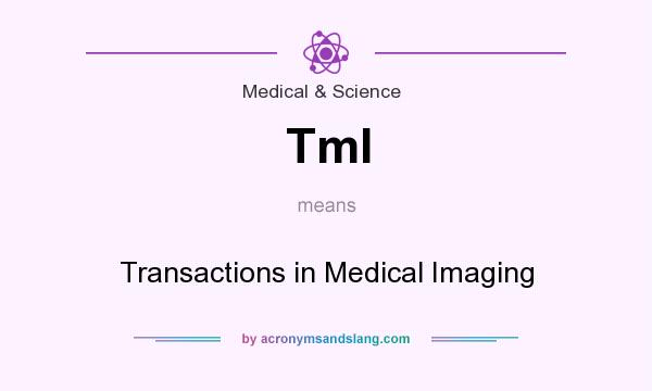 What does TmI mean? It stands for Transactions in Medical Imaging