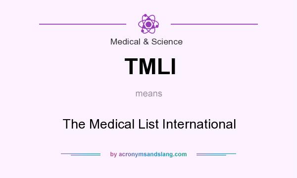 What does TMLI mean? It stands for The Medical List International