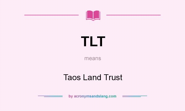 What does TLT mean? It stands for Taos Land Trust