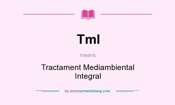 What does TmI mean? It stands for Tractament Mediambiental Integral