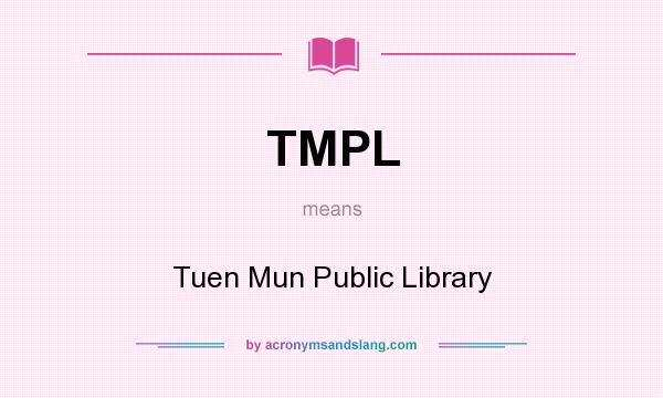 What does TMPL mean? It stands for Tuen Mun Public Library
