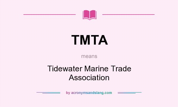 What does TMTA mean? It stands for Tidewater Marine Trade Association