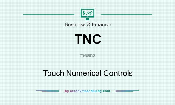 What does TNC mean? It stands for Touch Numerical Controls