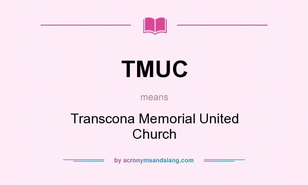 What does TMUC mean? It stands for Transcona Memorial United Church
