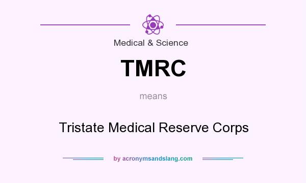 What does TMRC mean? It stands for Tristate Medical Reserve Corps