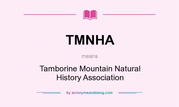 What does TMNHA mean? It stands for Tamborine Mountain Natural History Association
