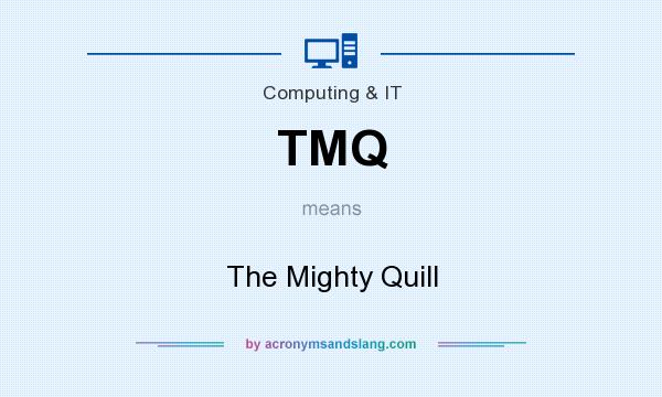 What does TMQ mean? It stands for The Mighty Quill