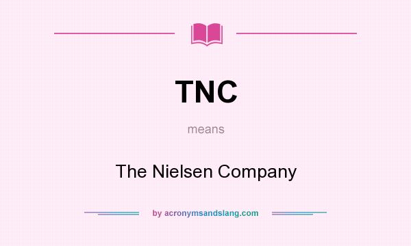 What does TNC mean? It stands for The Nielsen Company