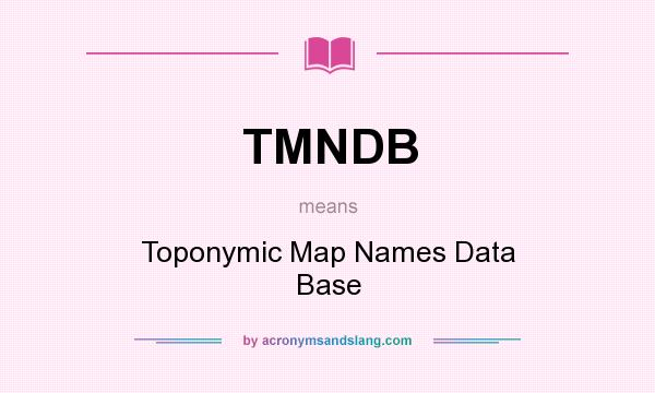 What does TMNDB mean? It stands for Toponymic Map Names Data Base