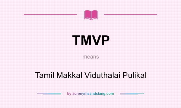 What does TMVP mean? It stands for Tamil Makkal Viduthalai Pulikal