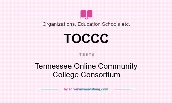 What does TOCCC mean? It stands for Tennessee Online Community College Consortium