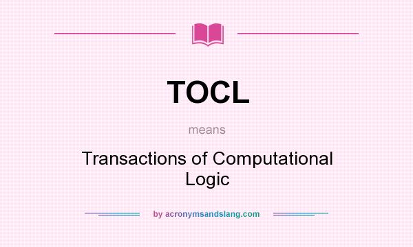 What does TOCL mean? It stands for Transactions of Computational Logic