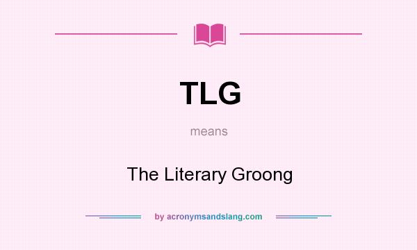 What does TLG mean? It stands for The Literary Groong