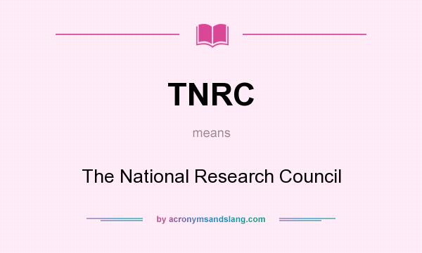 What does TNRC mean? It stands for The National Research Council