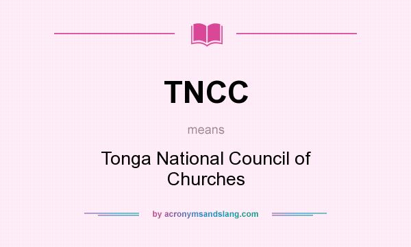 What does TNCC mean? It stands for Tonga National Council of Churches