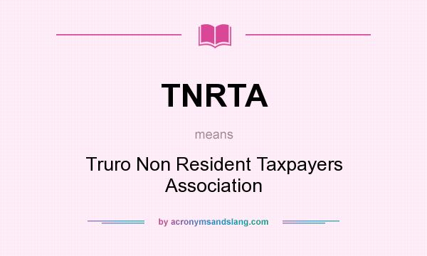 What does TNRTA mean? It stands for Truro Non Resident Taxpayers Association