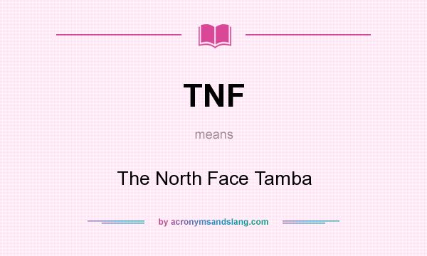 What does TNF mean? It stands for The North Face Tamba