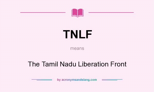 What does TNLF mean? It stands for The Tamil Nadu Liberation Front