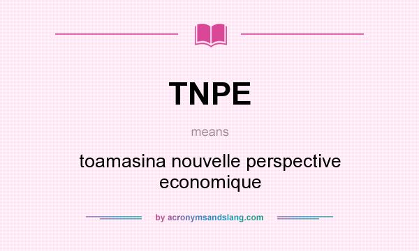 What does TNPE mean? It stands for toamasina nouvelle perspective economique