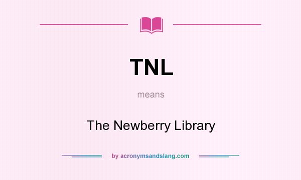 What does TNL mean? It stands for The Newberry Library