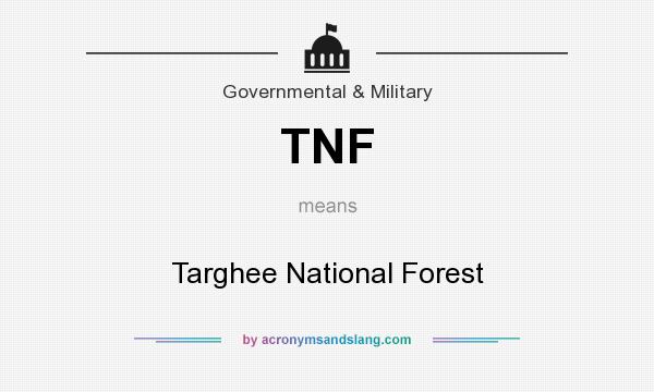 What does TNF mean? It stands for Targhee National Forest