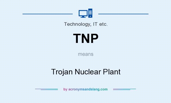 What does TNP mean? It stands for Trojan Nuclear Plant
