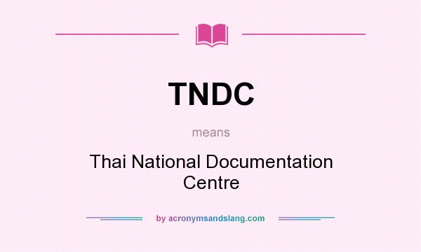 What does TNDC mean? It stands for Thai National Documentation Centre