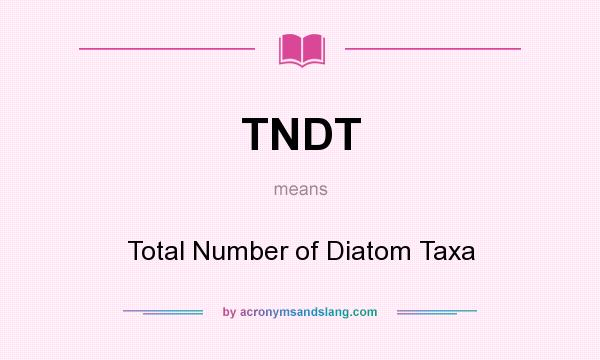What does TNDT mean? It stands for Total Number of Diatom Taxa