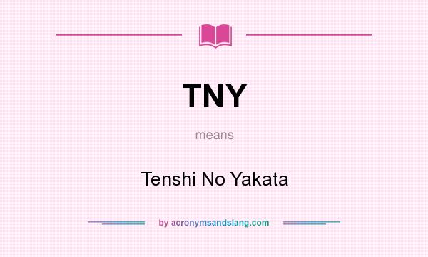 What does TNY mean? It stands for Tenshi No Yakata