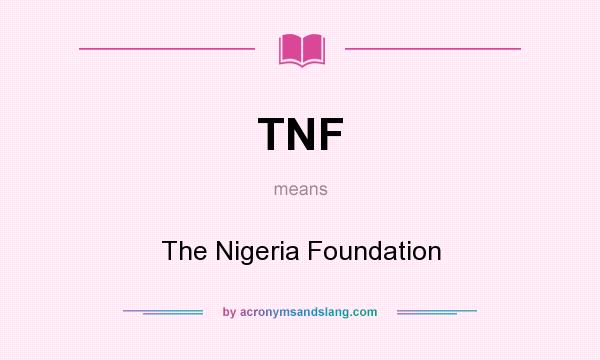 What does TNF mean? It stands for The Nigeria Foundation