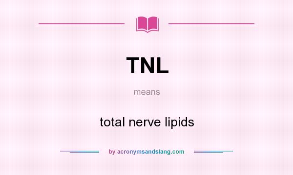 What does TNL mean? It stands for total nerve lipids