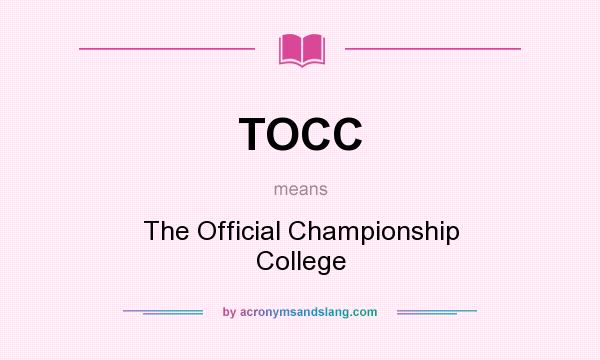 What does TOCC mean? It stands for The Official Championship College