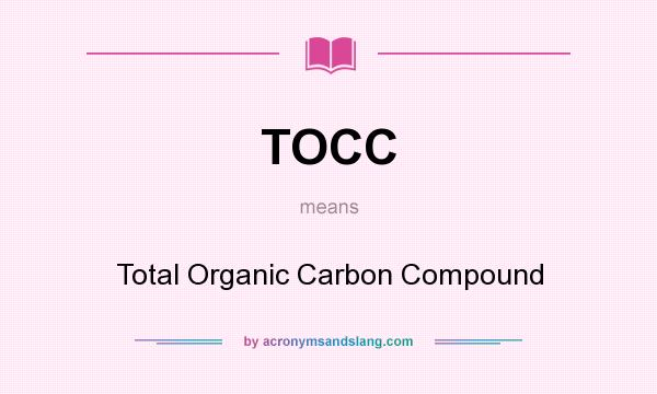 What does TOCC mean? It stands for Total Organic Carbon Compound