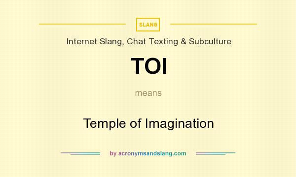 What does TOI mean? It stands for Temple of Imagination