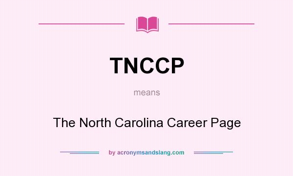 What does TNCCP mean? It stands for The North Carolina Career Page