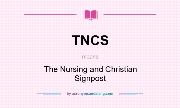 What does TNCS mean? It stands for The Nursing and Christian Signpost