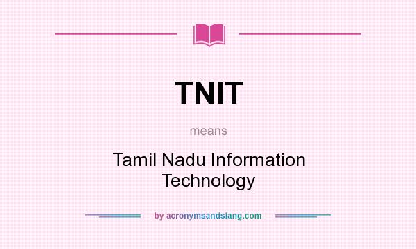 What does TNIT mean? It stands for Tamil Nadu Information Technology