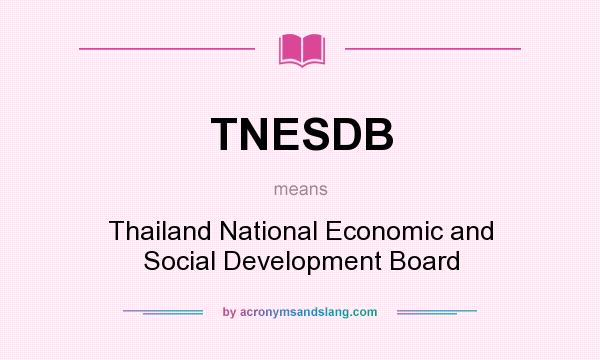 What does TNESDB mean? It stands for Thailand National Economic and Social Development Board