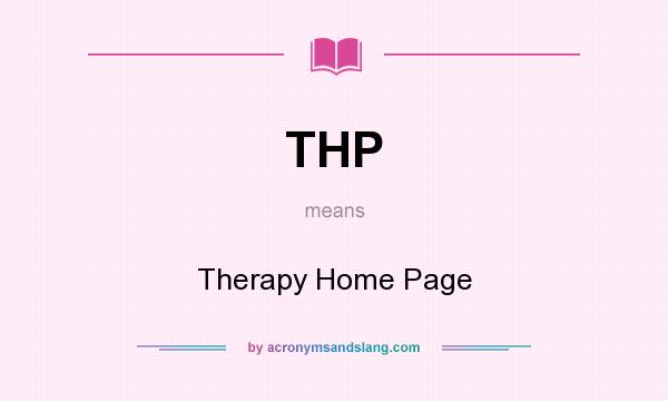 What does THP mean? It stands for Therapy Home Page
