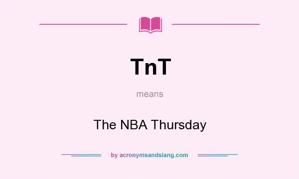 What does TnT mean? It stands for The NBA Thursday