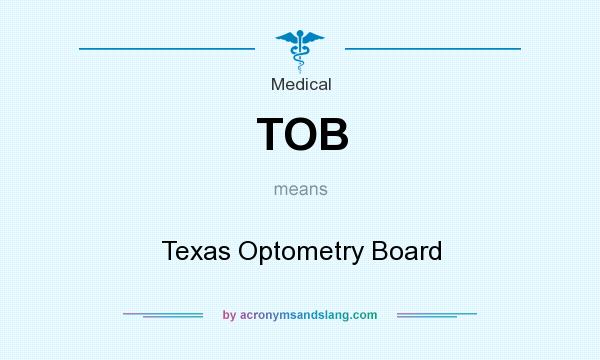 What does TOB mean? It stands for Texas Optometry Board