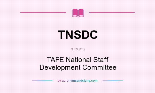 What does TNSDC mean? It stands for TAFE National Staff Development Committee